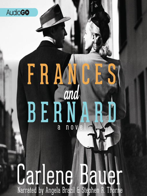 Title details for Frances and Bernard by Carlene Bauer - Wait list